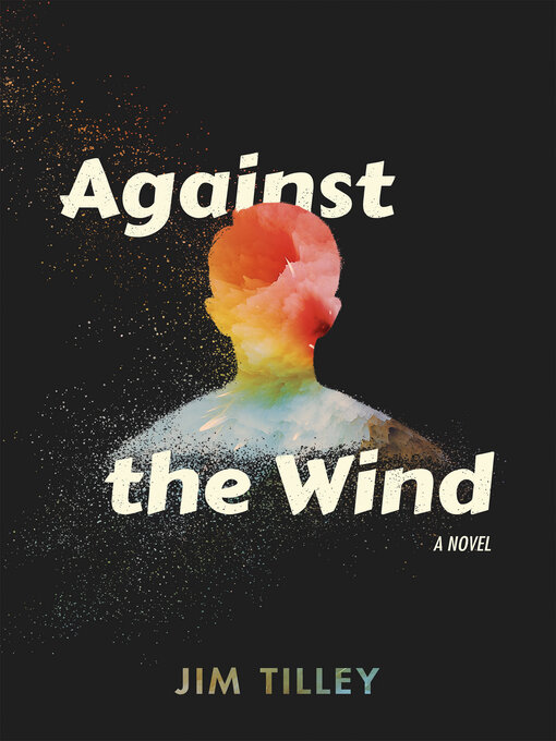 Title details for Against the Wind by Jim Tilley - Available